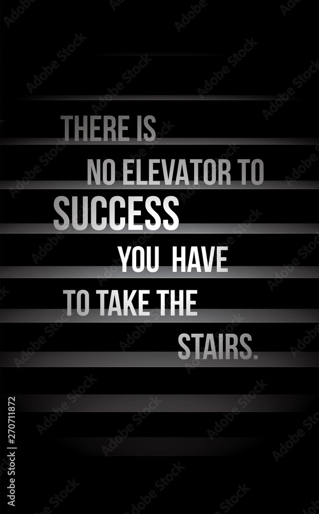 There Is No Elevator To Success Quote There Is No Elevator To Success You Have To Take The Stairs. Quote About  Success On Staircase. Stock Vector | Adobe Stock