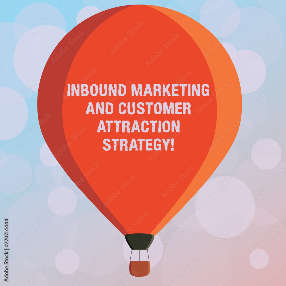 Obraz premium Text sign showing Inbound Marketing And Customer Attraction Strategy. Conceptual photo Promote your product Three toned Color Hot Air Balloon afloat with Basket Tied Hanging under it