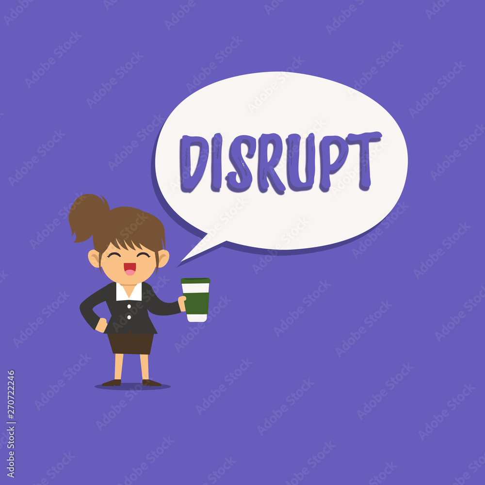 Text sign showing Disrupt. Conceptual photo Interrupt causing disturbance problem Make something different. Text sign showing Disrupt. Conceptual photo Interrupt causing disturbance problem Make something different.