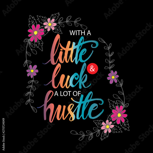 With a little luck and a lot of hustle.