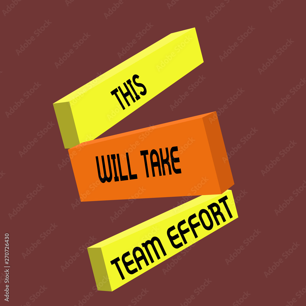 Conceptual hand writing showing This Will Take Team Effort. Business photo text something done by a group or cluster of people. Conceptual hand writing showing This Will Take Team Effort. Business photo text something done by a group or cluster of people.