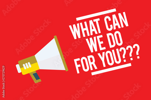 Handwriting text What Can We Do For You question question question. Concept meaning how may I help assist Megaphone loudspeaker red background important message speaking loud