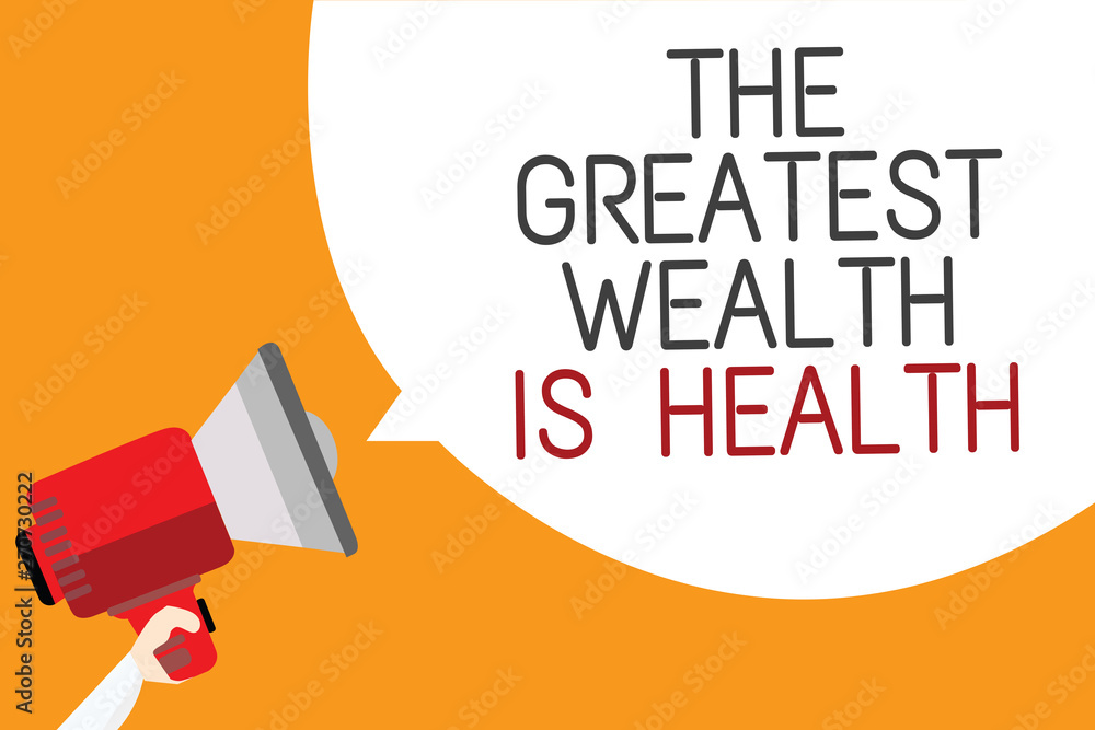 Text sign showing The Greatest Wealth Is Health. Conceptual photo being in good health is the prize Take care Man holding megaphone loudspeaker speech bubble message orange background Text sign showing The Greatest Wealth Is Health. Conceptual photo being in good health is the prize Take care Man holding megaphone loudspeaker speech bubble message orange background