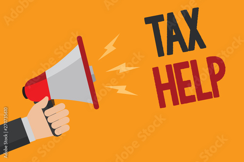 Handwriting text writing Tax Help. Concept meaning Assistance from the compulsory contribution to the state revenue Man holding Megaphone loudspeaker loud screaming talk talking speech listen photo