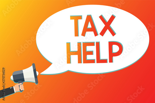 Writing note showing Tax Help. Business photo showcasing Assistance from the compulsory contribution to the state revenue Megaphone loudspeaker screaming scream idea talk talking speech listen