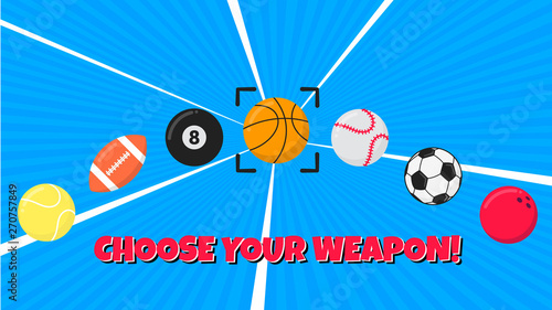 Choose your weapon sport composition flat style design vector illustration. Sport atributes icons signs like soccer, football, basketball, baseball, bowling, tennis balls,  - weapon.