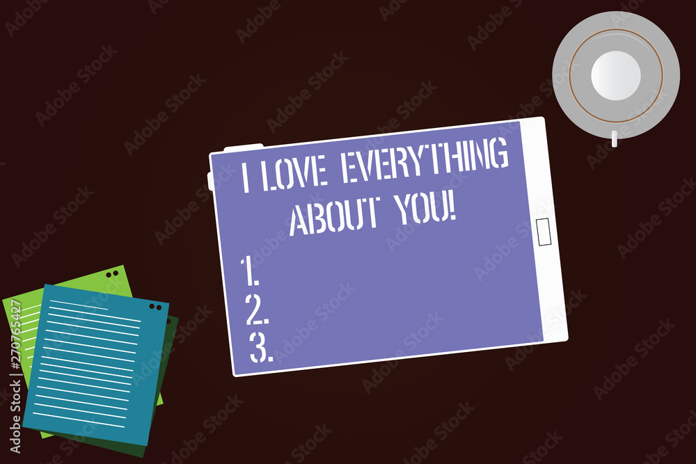 Writing note showing I Love Everything About You. Business photo showcasing Expressing roanalysistic feelings and emotions Tablet Screen Cup Saucer and Filler Sheets on Color Background Writing note showing I Love Everything About You. Business photo showcasing Expressing roanalysistic feelings and emotions Tablet Screen Cup Saucer and Filler Sheets on Color Background