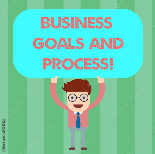 Writing note showing Business Goals And Process. Business photo showcasing Working strategies accomplish objectives Man Standing Holding Above his Head Blank Rectangular Colored Board