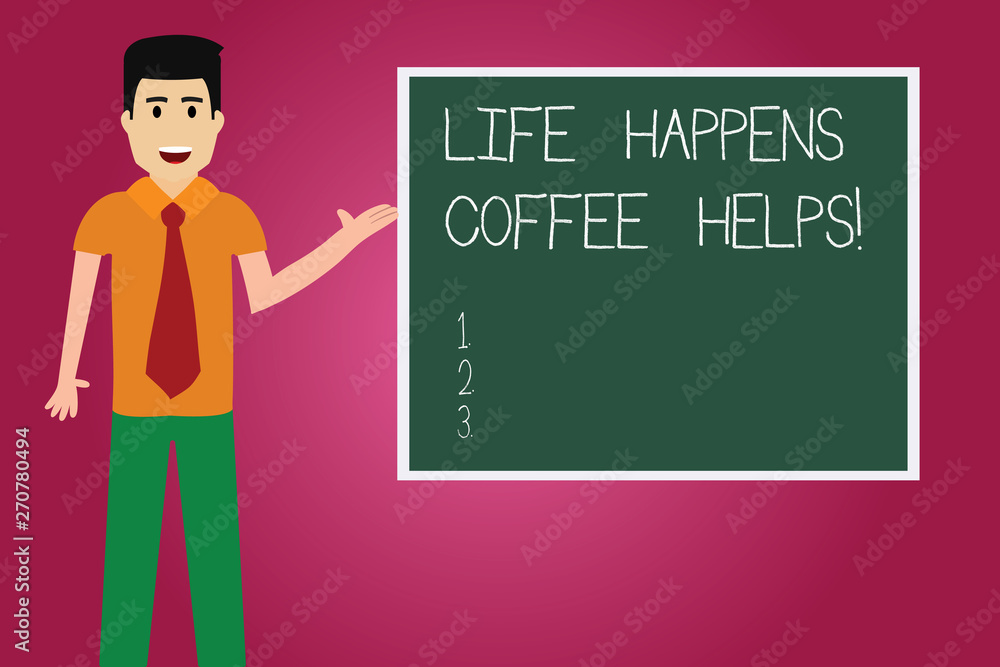 Word writing text Life Happens Coffee Helps. Business concept for Have a cup of a hot beverage to cheer up Man with Tie Standing Talking Presenting Blank Color Square Board photo Word writing text Life Happens Coffee Helps. Business concept for Have a cup of a hot beverage to cheer up Man with Tie Standing Talking Presenting Blank Color Square Board photo