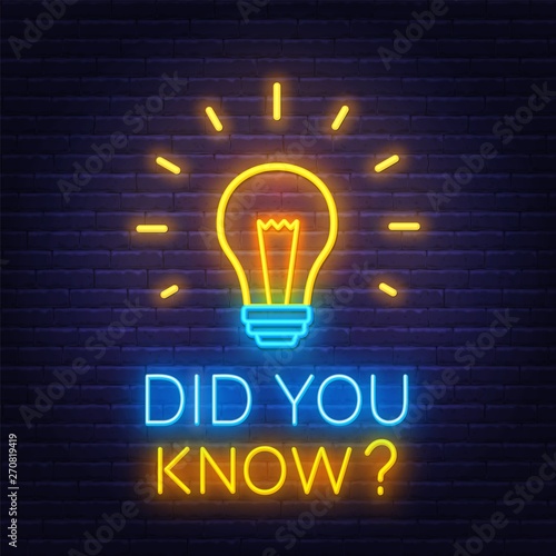 Neon sign did you know with light bulb on the brick wall background. Template for design. Vector illustration.