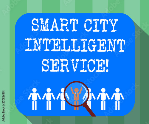 Handwriting text Smart City Intelligent Service. Concept meaning Connected technological modern cities Magnifying Glass Over Chosen Man Figure Among the Hu analysis Dummies Line Up