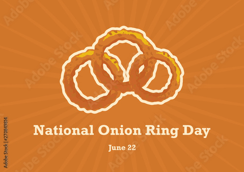 National Onion Ring Day vector. Onion rings icon vector. Fried onion rings vector illustration. National Onion Ring Day Poster, June 22. American Food Feast. Important day