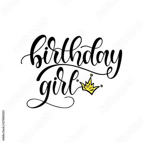 Vector illustration: Handwritten modern brush lettering of Birthday girl with crown isolated on white background. Typography design. Lucky for greetings card and decoration.