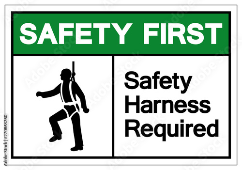Safety First Safety Harness Required Symbol Sign, Vector Illustration, Isolate On White Background Label. EPS10