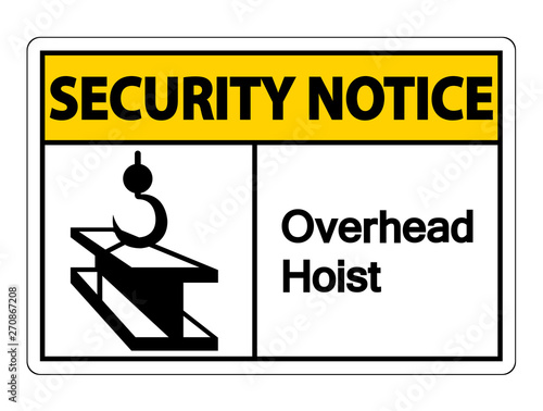 Security notice Overhead Hoist Symbol Sign On White Background,Vector Illustration