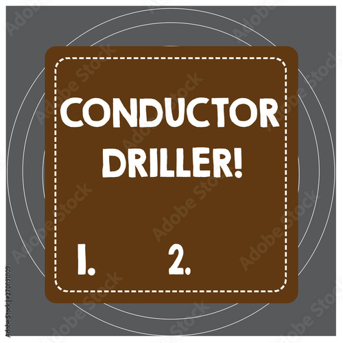 Writing note showing Conductor Driller. Business concept for means of conveying the upflowing drilling fluid Dashed Stipple Line Blank Square Colored Cutout Frame Bright Background photo