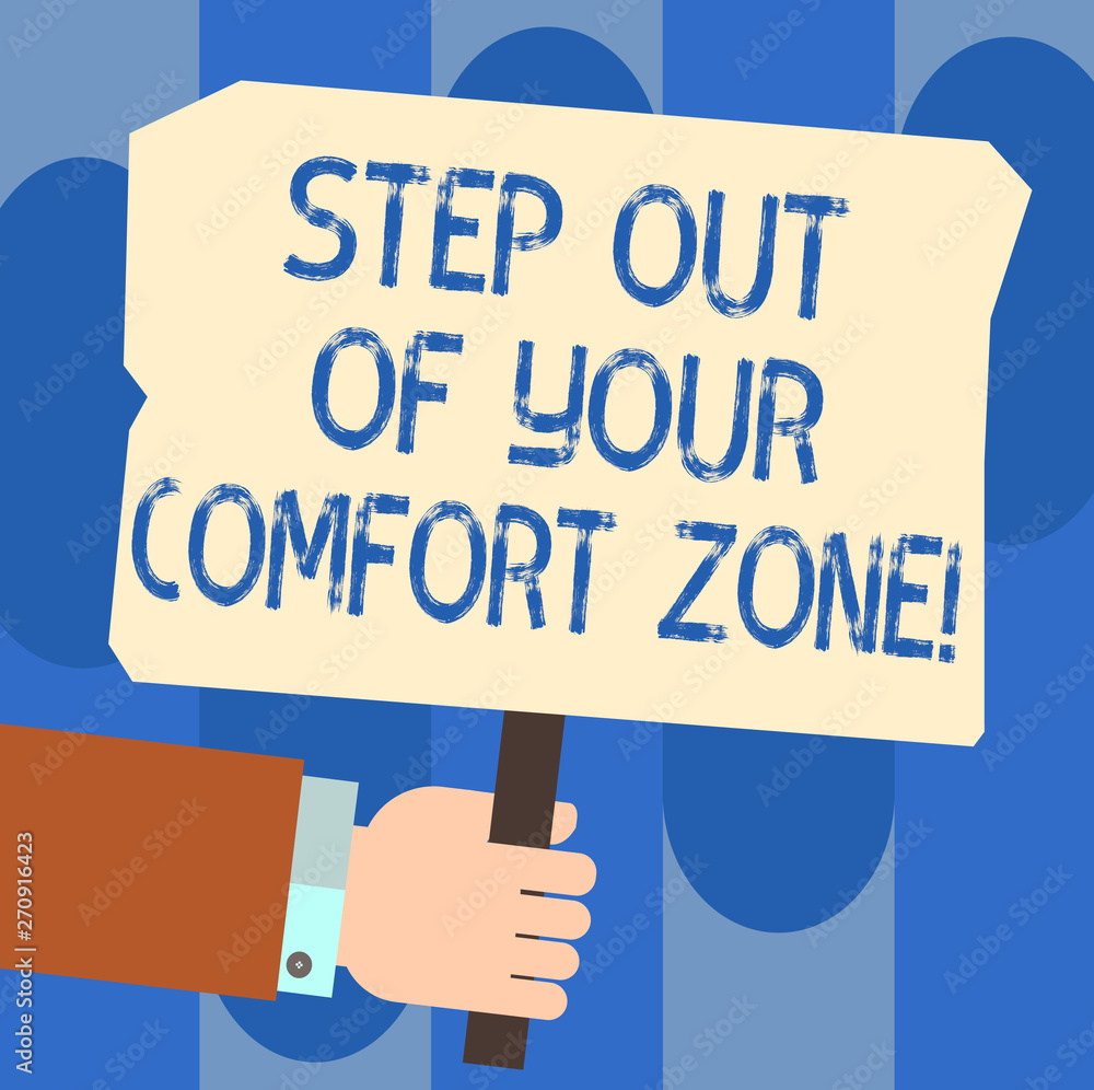 Writing note showing Step Out Of Your Comfort Zone. Business photo showcasing Do different things leave the routine Hu analysis Hand Holding Colored Placard with Stick Text Space Writing note showing Step Out Of Your Comfort Zone. Business photo showcasing Do different things leave the routine Hu analysis Hand Holding Colored Placard with Stick Text Space
