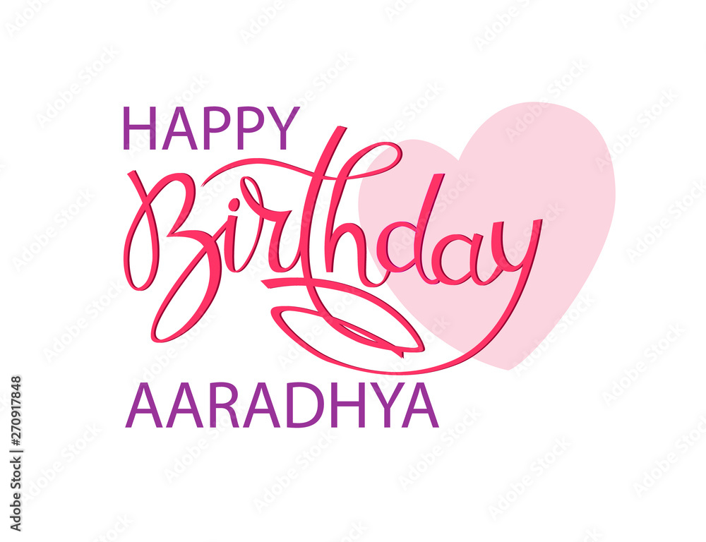 Birthday greeting card with Indian name Aaradhya. Elegant hand lettering and a big pink heart. Isolated design element