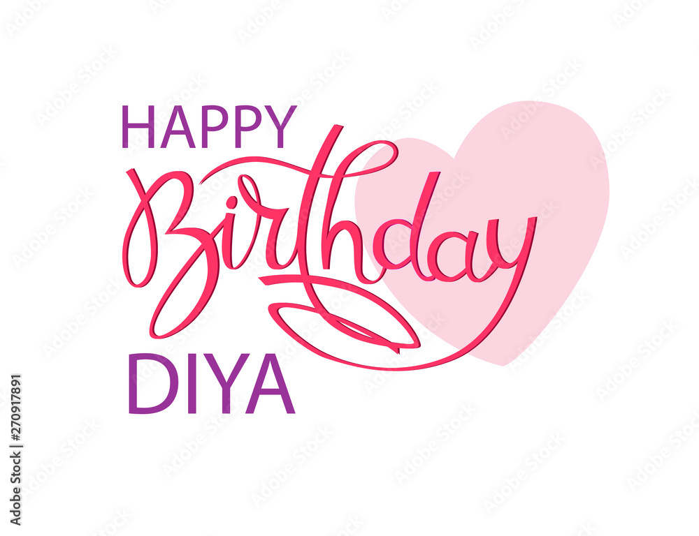 Birthday greeting card with Indian name Diya. Elegant hand lettering and a big pink heart. Isolated design element
