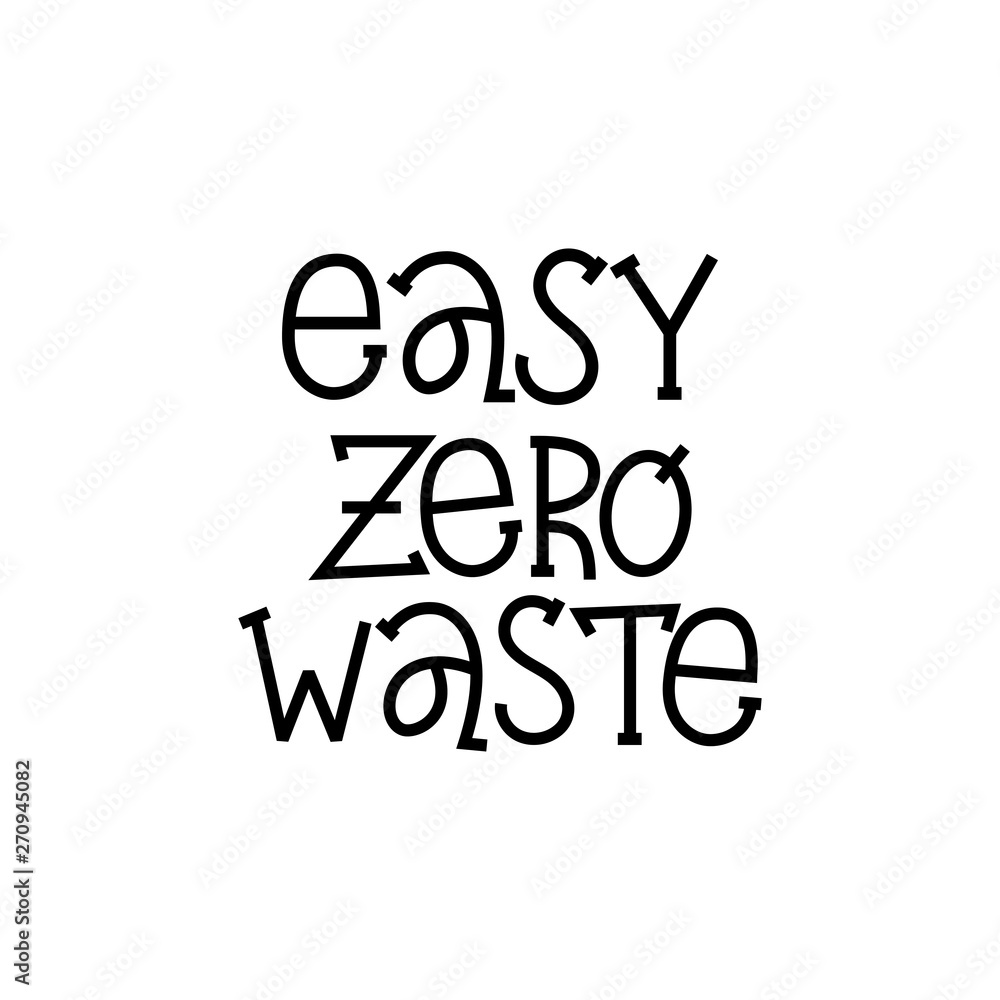 Fototapeta premium Eazy Zero Waste - hand lettering quote.