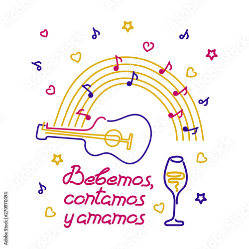 Sing, drink, love, in Spanish. Guitar, notes, rainbow. Bebemos, contamos y amamos . Motivational phrase. Vector illustration. photo
