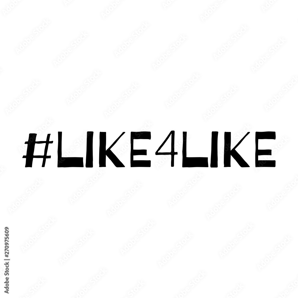 Fototapeta premium Like for like. Hashtag, text or phrase. Lettering for greeting cards, prints or designs. .
