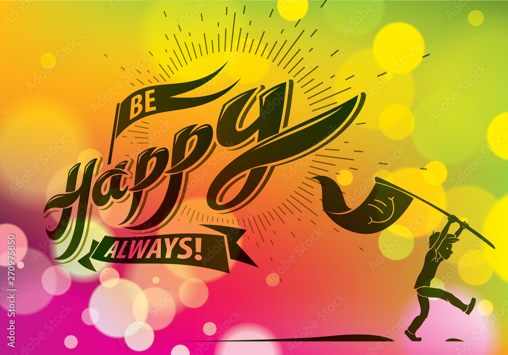 Be Happy vector design for greeting card with walking boy silhpuette. Includes beautiful lettering composition placed over blurred colorful abstract background. Square shape format