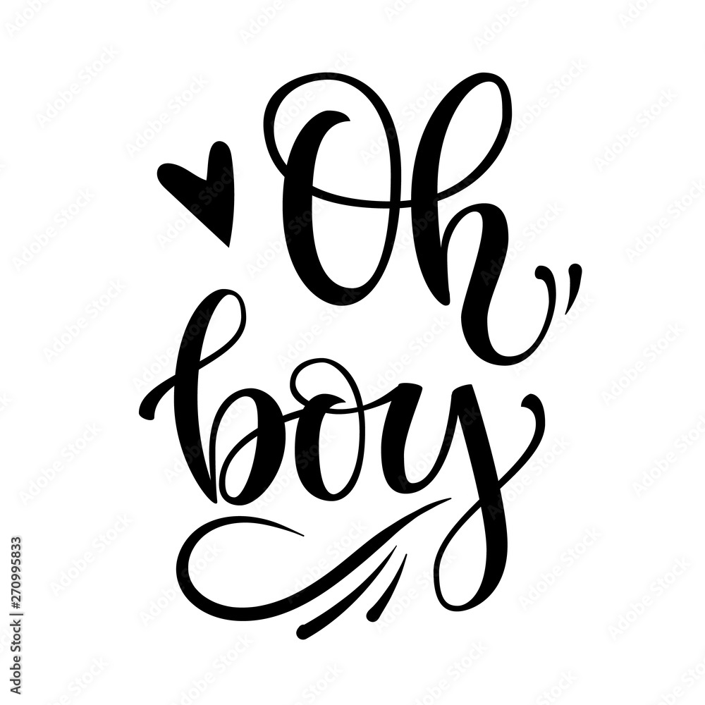 Oh, boy logo quote. Baby shower hand drawn lettering, calligraphy phrase. Simple vector text for cards, invintations, Heart, fluorishes decor. Landscape design. Oh, boy logo quote. Baby shower hand drawn lettering, calligraphy phrase. Simple vector text for cards, invintations, Heart, fluorishes decor. Landscape design.