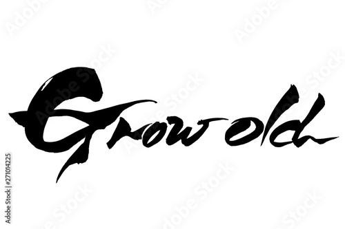筆文字 Grow old