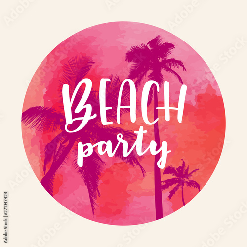 Beach Party modern calligraphy. Watercolor tropical summer design