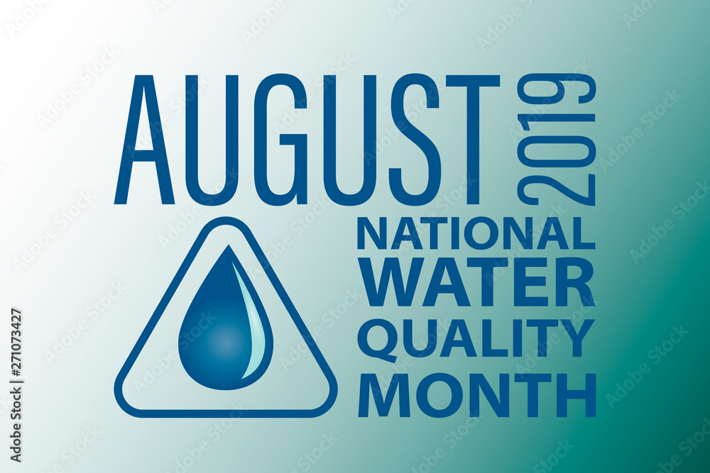 Water quality month in August. Poster, card, banner, background design. Water quality month in August. Poster, card, banner, background design.