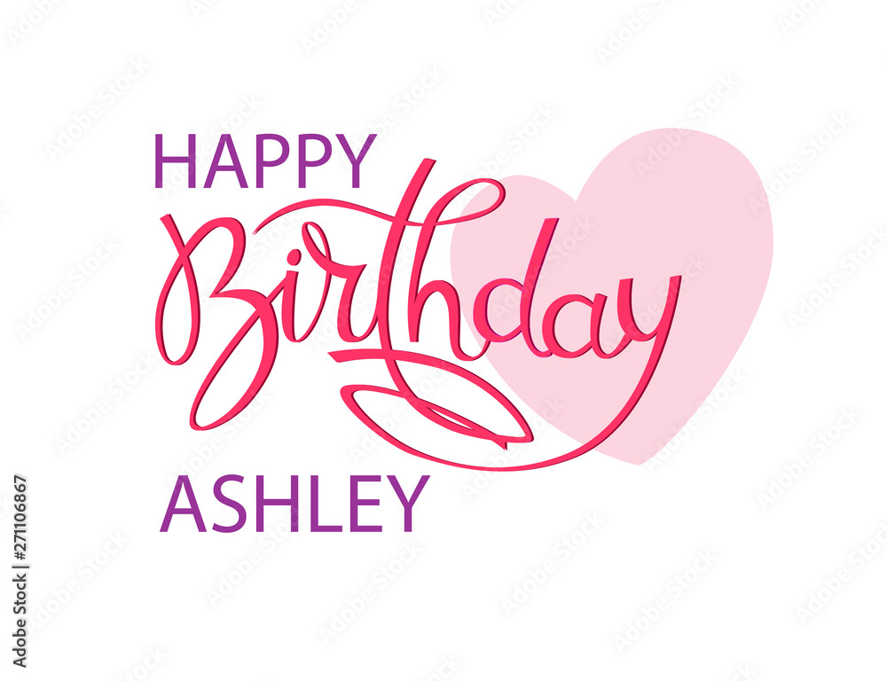 Birthday greeting card with the name Ashley. Elegant hand lettering and a big pink heart. Isolated design element