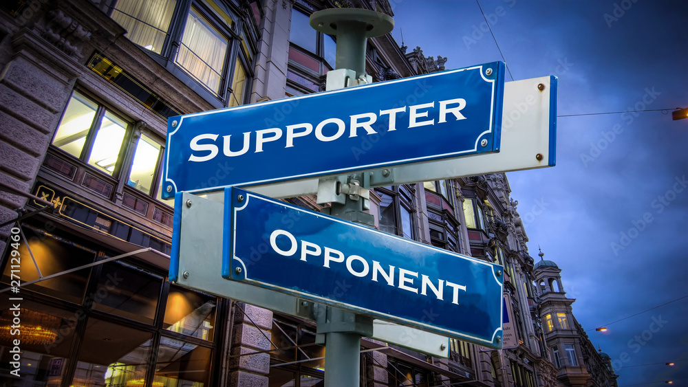 Street Sign Supporter versus Opponent Street Sign Supporter versus Opponent