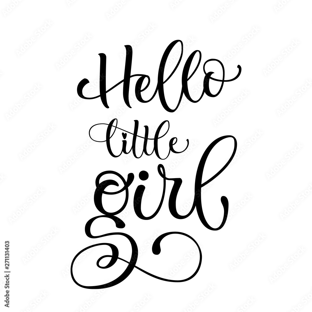 Hello Little Girl quote. Baby shower hand drawn modern calligraphy vector lettering text logo phrase. Card, print, invintation, t-shirt, poster element. Hello Little Girl quote. Baby shower hand drawn modern calligraphy vector lettering text logo phrase. Card, print, invintation, t-shirt, poster element.