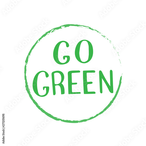 Go green trendy text. Zero waste, vegan life, eco friendly concept. Vector eps 10.