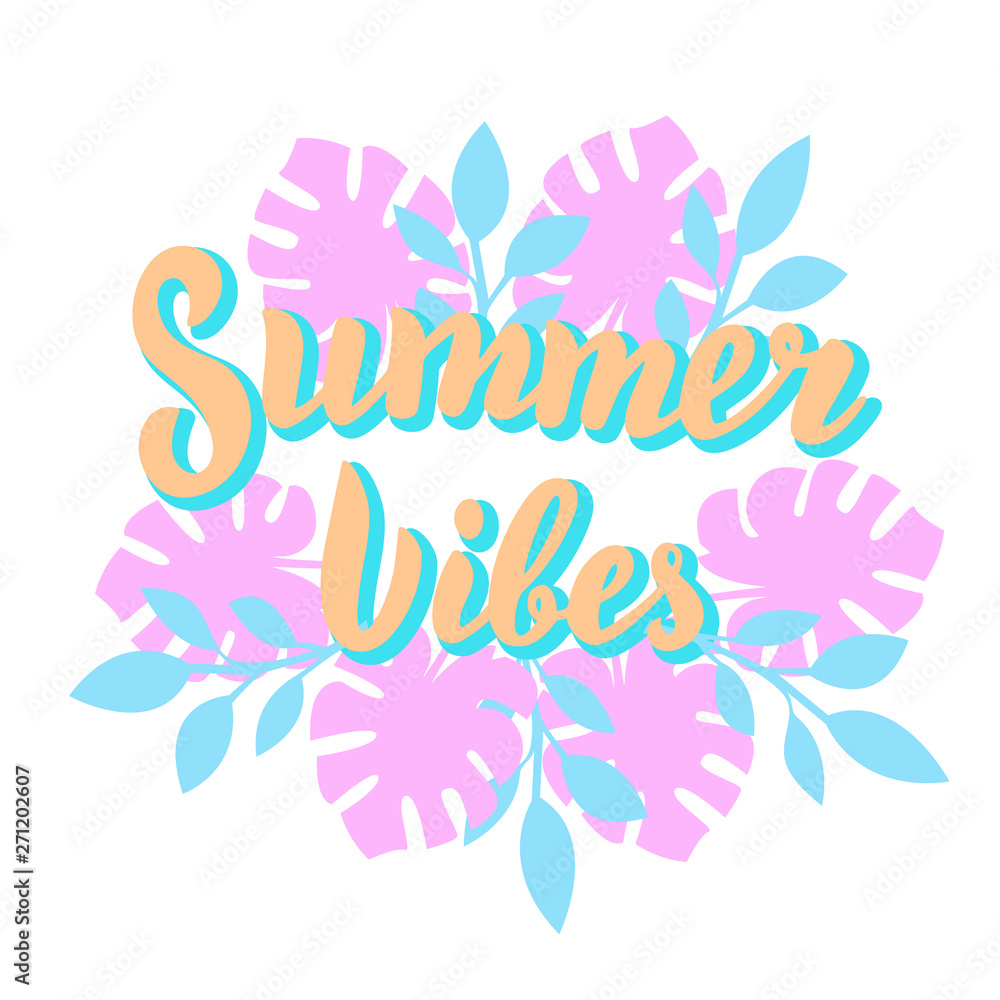 Summer vibes poster with tropical leaves. Beach party, summer holidays template design. Modern lettering text. Vector eps 10.
