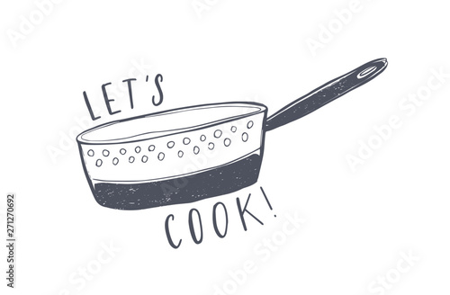 Let's Cook motivational phrase written with elegant font and decorated by colander
