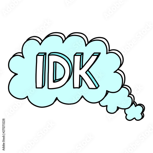 I dont know abbreviation cool teen word