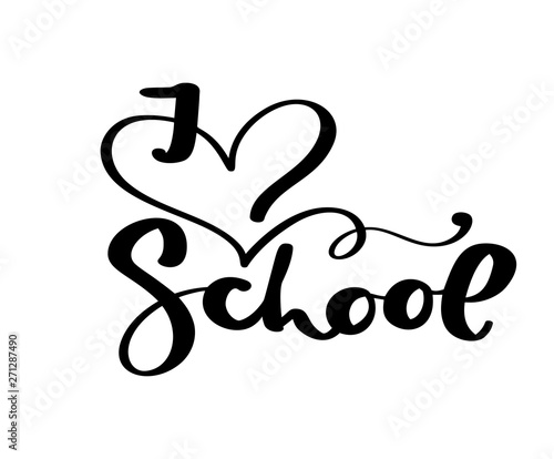 I love School hand dranw vector brush calligraphy lettering text. Education inspiration phrase for study. Design illustration for greeting card