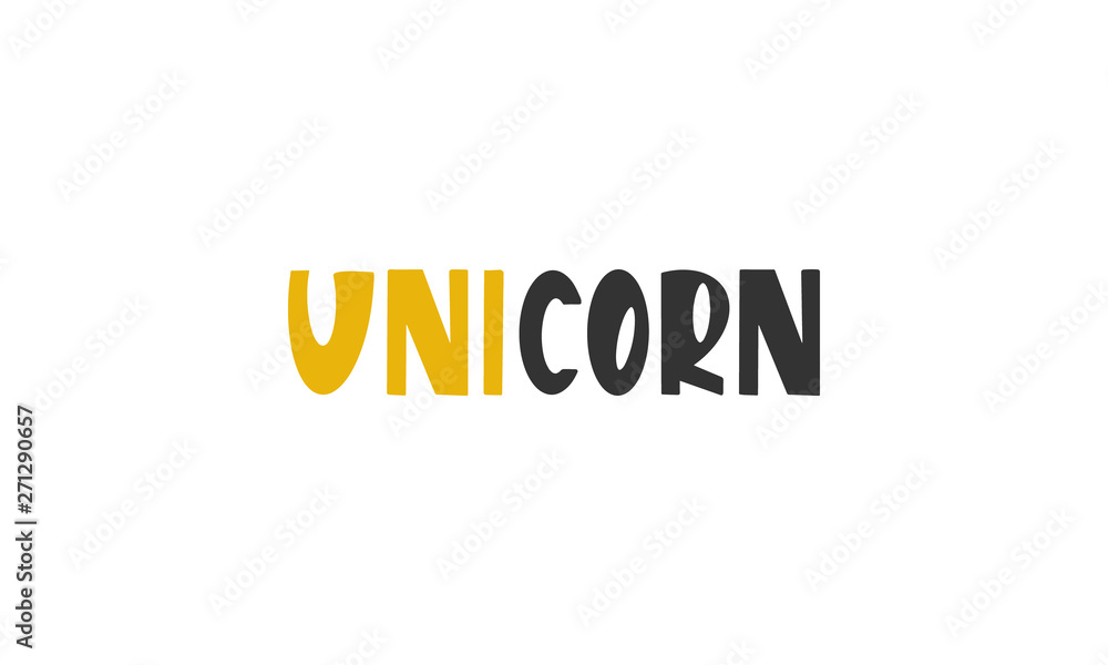 Unicorn. Handwritten vector lettering. Unique hand drawn nursery poster. Cute phrases. Ink brush calligraphy. Scandinavian style. Poster, card, banner, t-shirt design element. Vector illustration Unicorn. Handwritten vector lettering. Unique hand drawn nursery poster. Cute phrases. Ink brush calligraphy. Scandinavian style. Poster, card, banner, t-shirt design element. Vector illustration