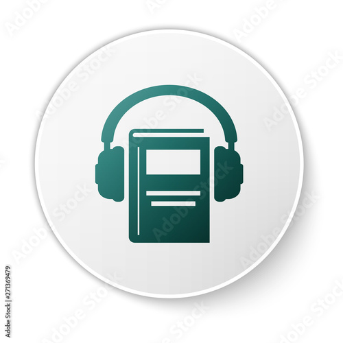 Green Audio book icon isolated on white background. Book with headphones. Audio guide sign. Online learning concept. White circle button. Vector Illustration