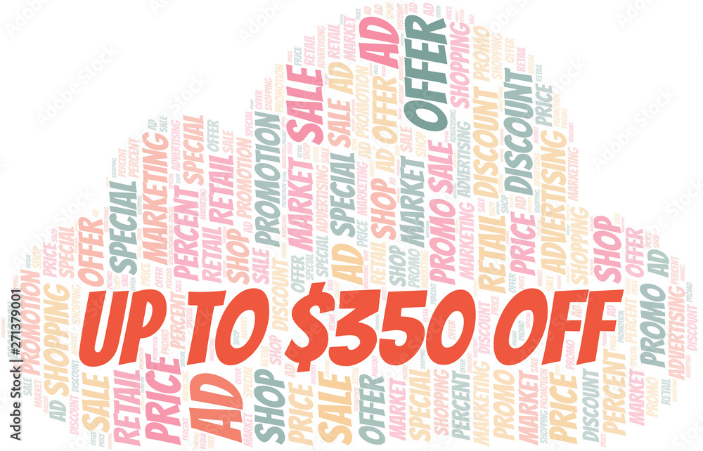 Obraz premium Up To $350 Off word cloud. Wordcloud made with text only.