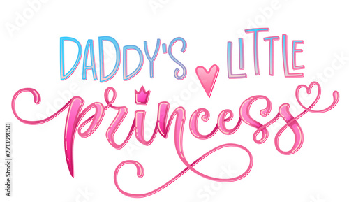 Daddy's little princess quote. Hand drawn modern calligraphy baby shower lettering logo phrase. Grotesque style font. Glossy pink effect, heart and crown elements. Card, prints, t-shirt, invintation