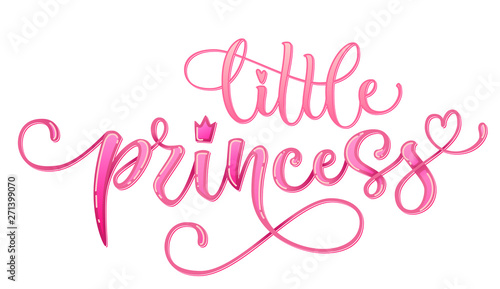 Llittle princess quote. Hand drawn modern calligraphy baby shower lettering logo phrase. Glossy pink effect, heart and crown elements. Card, prints, t-shirt, invintation, poster design.