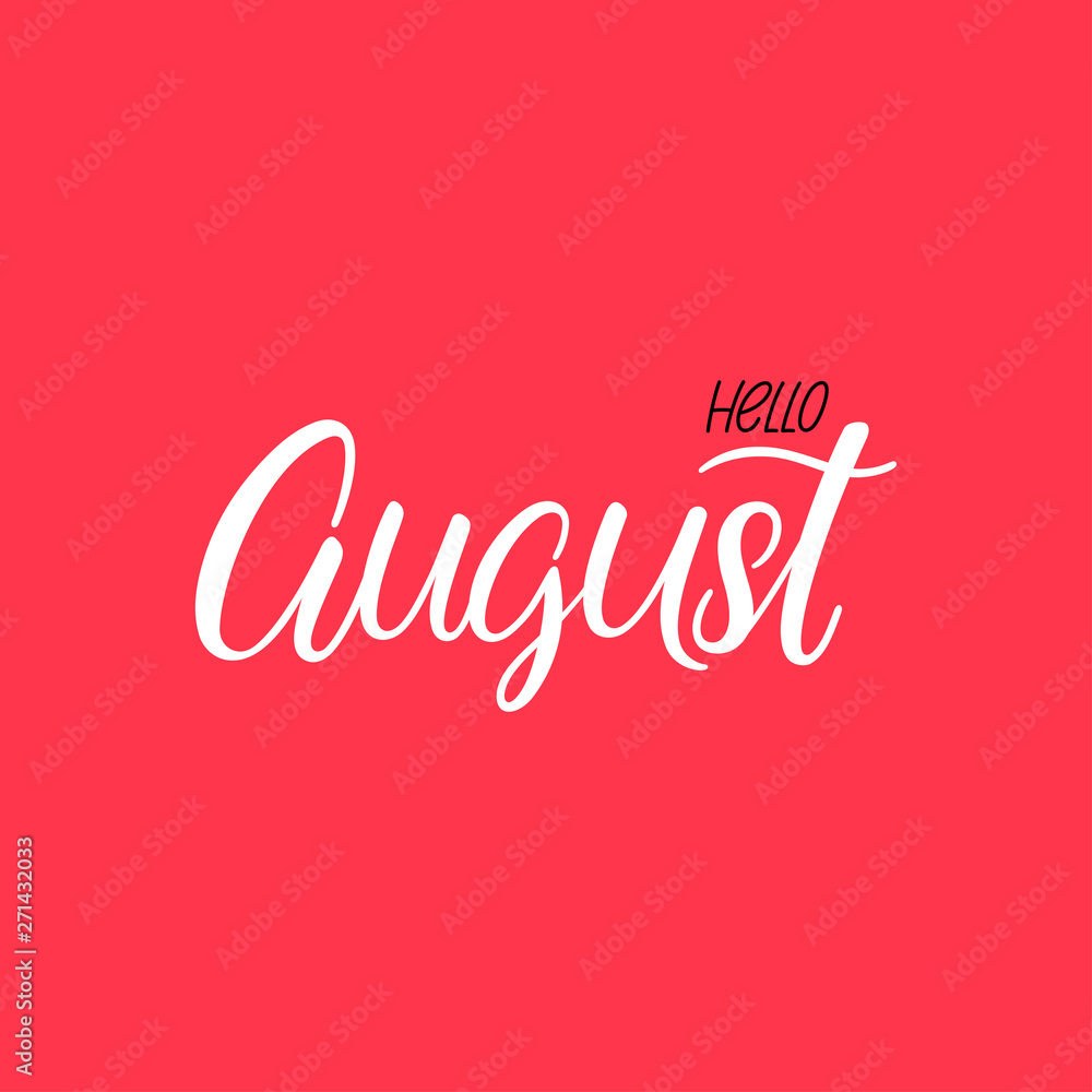 Hello August calligraphy Hello August calligraphy