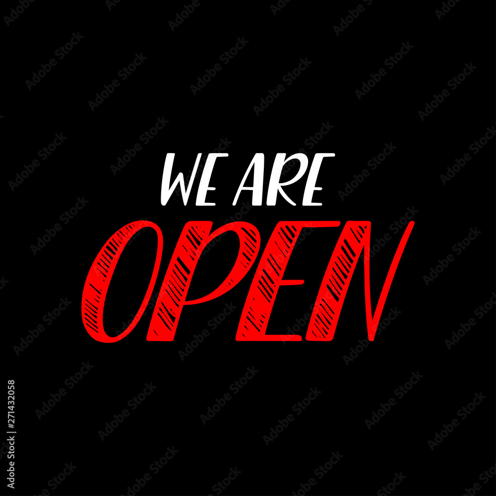 We are open We are open