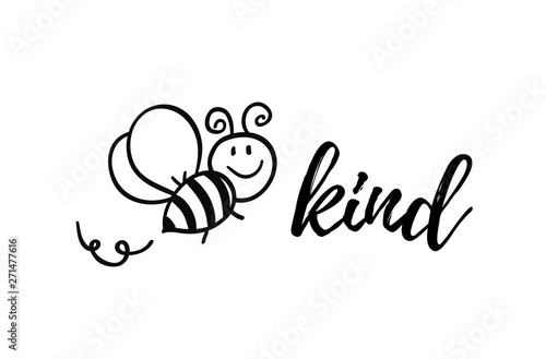 Bee kind phrase with doodle bee on white background. Lettering poster, card design or t-shirt, textile print. Inspiring creative motivation quote placard. photo