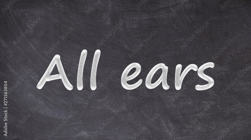 Obraz premium All ears written on blackboard