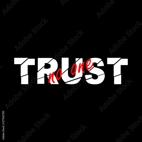 TRUST no one- Vector illustration design for banner, t shirt graphics, fashion prints, slogan tees, stickers, cards, posters and other creative uses