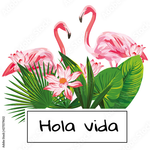 Tropical vector composition hola vida slogan pink flamingo flowers leaves white background